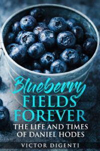 Cover of 'Blueberry Fields Forever' by Daniel Hodes with Victor DiGenti